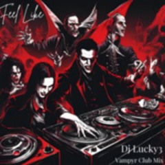 Feel Like [Vampyr Club Mix]