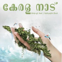 Kerala Naadu - Ghijo Gt -Feat- Sathyajith Zbull