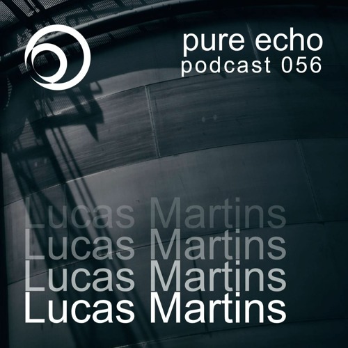 Pure Echo Podcast #056 - Lucas Martins