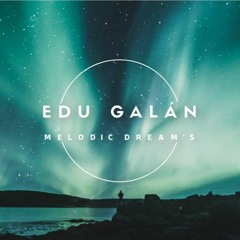 Edu Galán - Melodic Dream´s