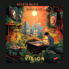 Valentin Walker Feat. Benoit Black - Vision