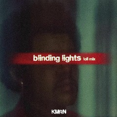 blinding lights (kmrn lofi remix)