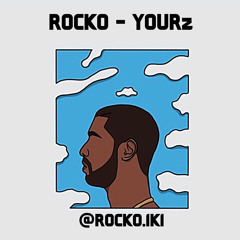 Rocko - YOURz   (FREE DOWNLOAD)