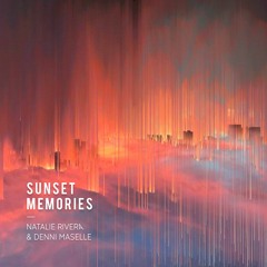 Natalie Rivera & Denni Maselle - Sunset Memories (Radio Edit)