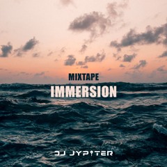 Dj Jypiter - Immersion Mixtape