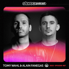 TOMY WAHL & ALAIN FANEGAS | Stereo Productions Podcast 487