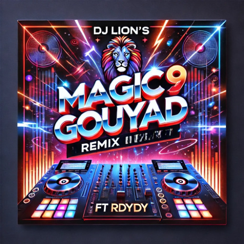 MagicGouyad 9 Remix Gouyad By Dj Lion'S ft Rdydy