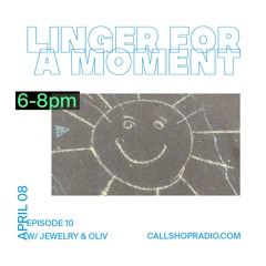 Linger For A Moment Episode 10 - OLIV 08.04.24
