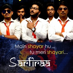 MAIN SHAYAR HOON | BOLLYWOOD MASHUP|SARFIRAA THE BAND