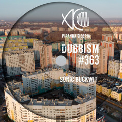 DUBBISM #363 - Sonic Buckwit