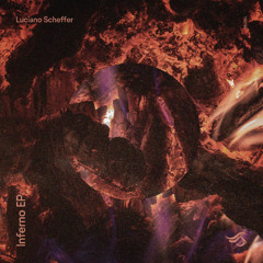 Luciano Scheffer - Inferno (Original Mix) * Played by Hernan Cattaneo