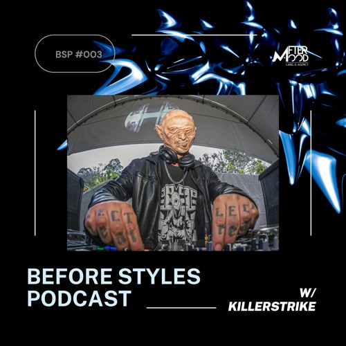 BEFORE STYLES PODCAST #005 con KillerStrike