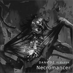 Necromancer (ft. Eileen)