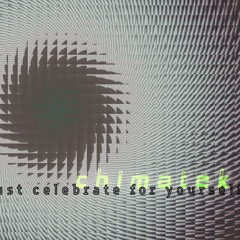 Chimatek - Just Celebrate For Yourself