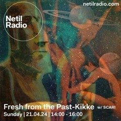 Fresh from the Past w/ SCARI - 21st April 2024