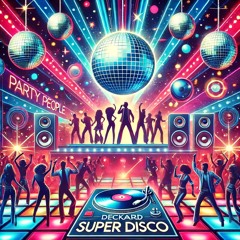 Deckard - Party People Super Disco (RIPEcast)