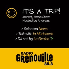 Radio Grenouille - It's A Triiip! 08/05/2024 w/ la Mûrisserie + la Graine
