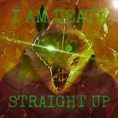 I Am Death, Straight Up (instrumental version)