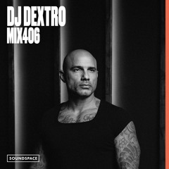 MIX406: DJ Dextro