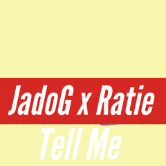 JadoG x Ratie - Tell Me