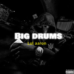 BIG DRUMS