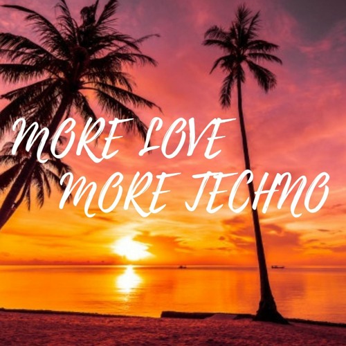 More Love More Techno ॐ