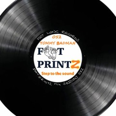 Foot PrintZ Sessions - 052 - Tommy Badman (Read Description)