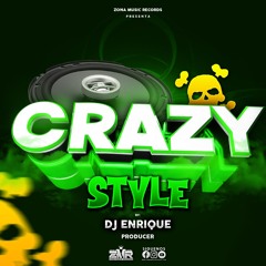 Crazy Style Mix 2025 By Dj Enrique Producer Zona Music Records Poder Latino