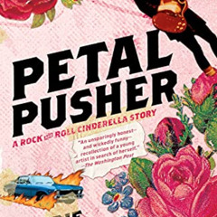 [Download] PDF 📘 Petal Pusher: A Rock and Roll Cinderella Story by  Laurie Lindeen [