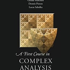 [Get] EPUB KINDLE PDF EBOOK A First Course in Complex Analysis by  Matthias Beck &  E
