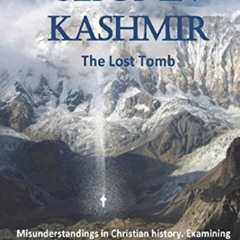 [View] KINDLE 📂 Jesus in Kashmir: The Lost Tomb by  Suzanne Olsson PDF EBOOK EPUB KI