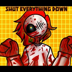 Shut everything down // meme