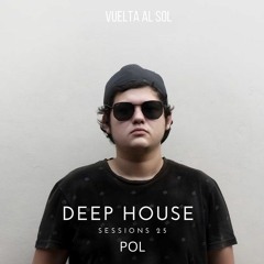 VUELTA AL SOL - DJ POL - DEEP HOUSE SESSIONS 25