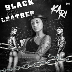 BLACK & LEATHER by KARI SANHUEZA (CIRCUIT SOUNDS)