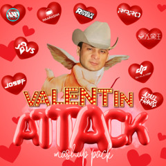 VALENTIN ATTACK | MASHUP PACK | +30 MASHUPS EXCLUSIVOS