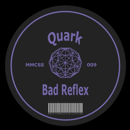 Quark - Bad Reflex (MMCSS009)
