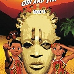 [PDF] ❤️ Read The Adventures of Obi and Titi: Queen Idia's Mask by  Mr O T Begho