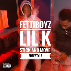 FettiBoyz Lil K - Stick And Move Freestyle
