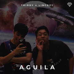 Thirdy, Lincozy - Aguila