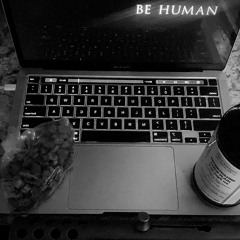 BE HUMAN (prod.coolkidonearth)