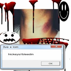 hickeys//bleedin w/decembr