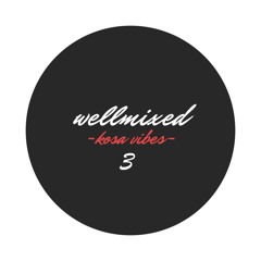 wellmixed - kosa vibes - 3
