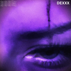 DEXXX - DOOM! (prod. DCT)