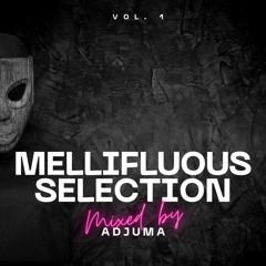 Mellifluous SELECTION Vol.1 [mixed By ADJUMA]