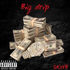 big drip SKxYB
