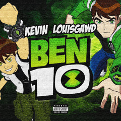 BEN 10 (Ft. Louisgawd)
