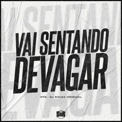 MONTAGEM - VAI SENTANDO DEVAGAR (DJ Souza Original) 2023