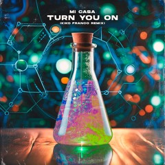 Mi Casa - Turn You On (Kiko Franco Remix) [Extended Mix]