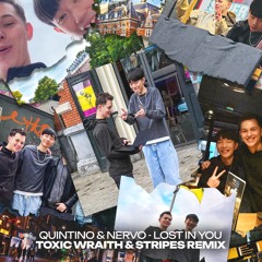 Quintino, NERVO - Lost In You (Toxic Wraith, Stripes Remix) [Free Download]