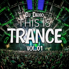 Dj Daxio - This Is Trance - Vol.01